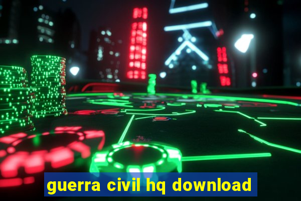 guerra civil hq download